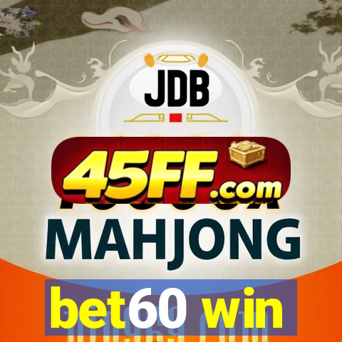 bet60 win